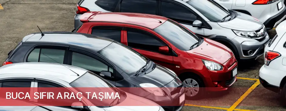 Buca İlçemi Sıfır Araç Taşıma